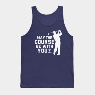 May the course be with you Tank Top